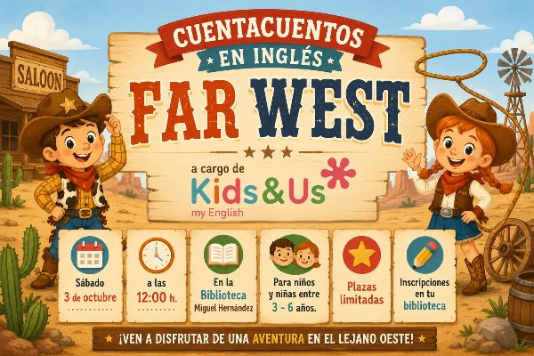 Cuentacuentos en inglés. "The Far West" a cargo de Kids & Us. Sábado 3 de octubre. 12:00 h. Niños y niñas entre 3 - 6 años acompañados por un adulto.